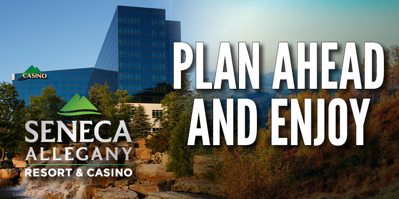 Plan Ahead and Enjoy at Seneca Allegany